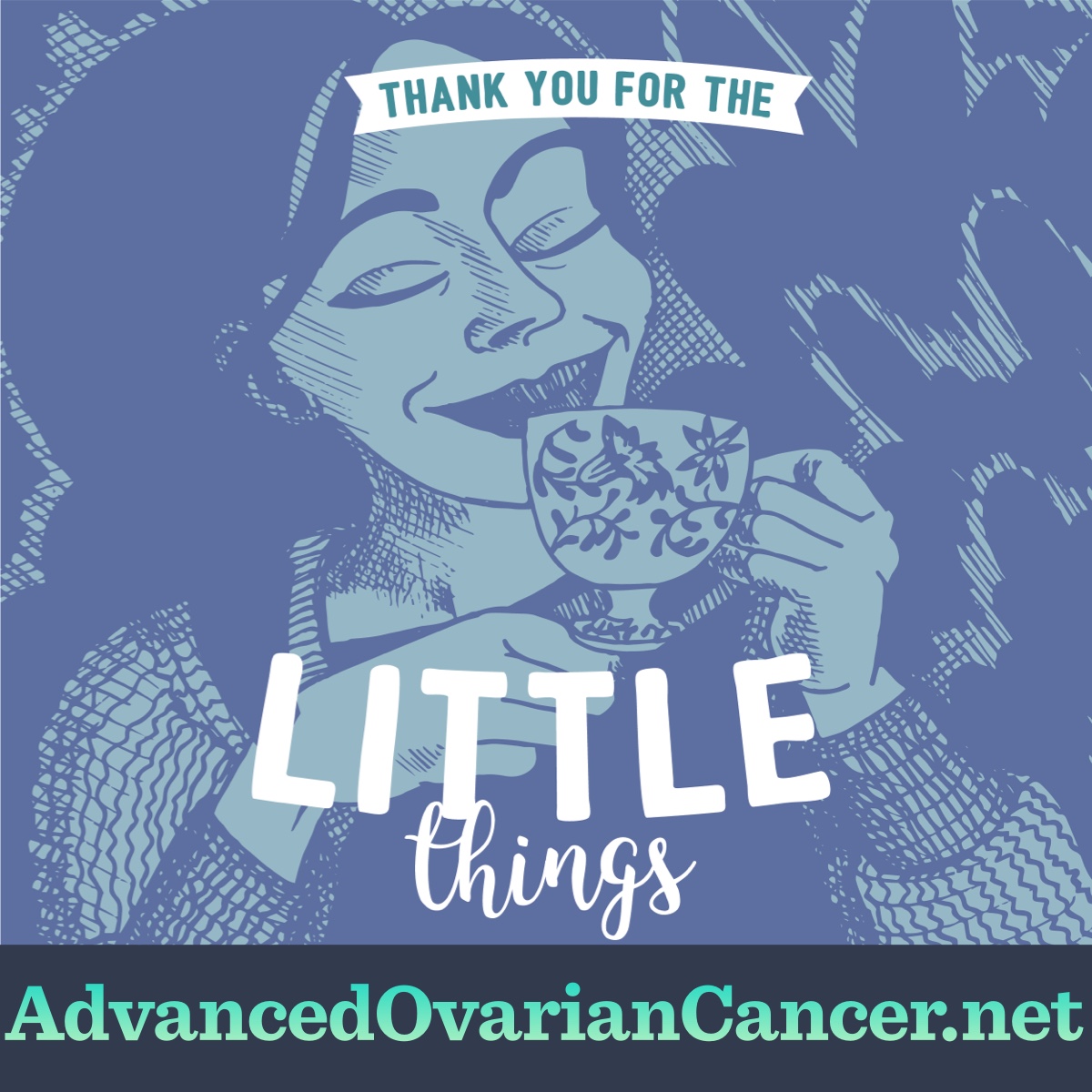 Woman drinking tea with banner saying thank you for the little things